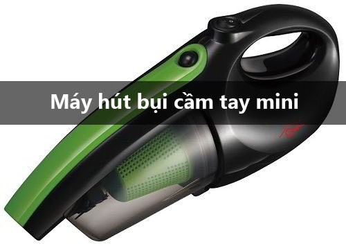 Máy hút bụi cầm tay mini