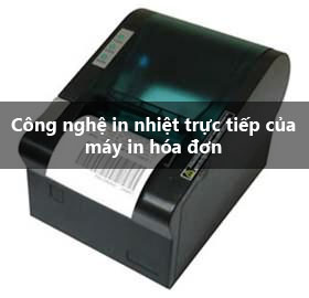 Công nghệ in nhiệt trực tiếp từ máy in hóa đơn
